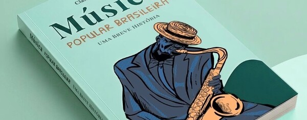 Livro analisa a música popular brasileira como documento histórico e social